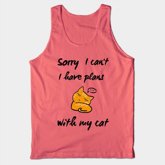 i can't today i have plans with my cat shirt Tank Top by BalmyBell